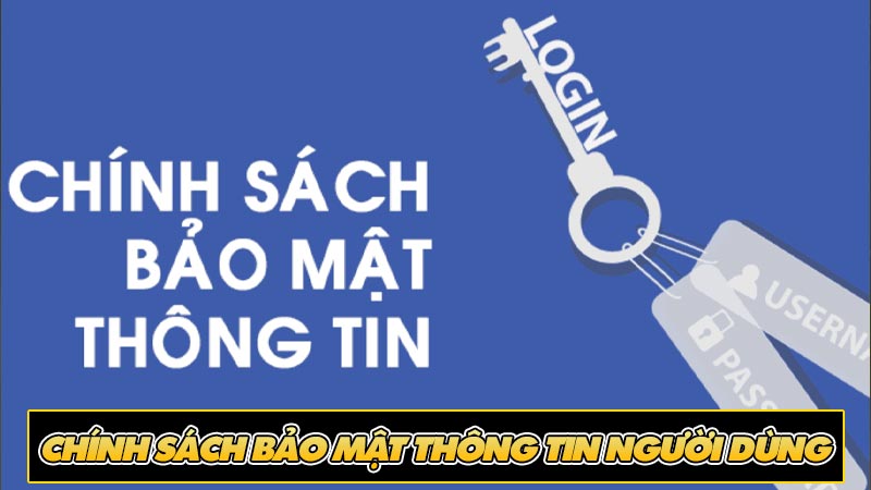 Chính sách bảo mật thông tin người dùng