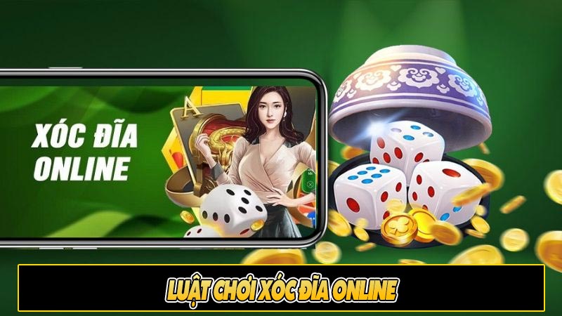 Luật chơi Xóc đĩa online